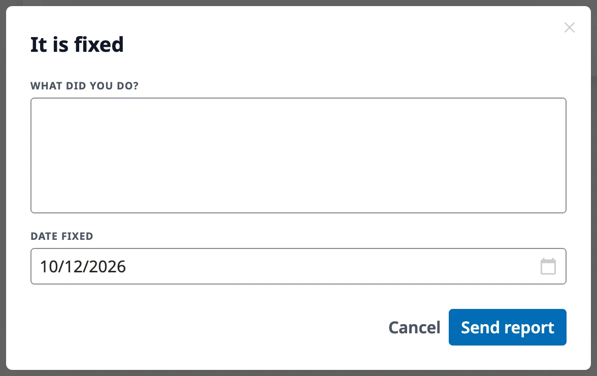 The It is fixed window with the What did you do? field, the Date fixed date, and the Send report button.